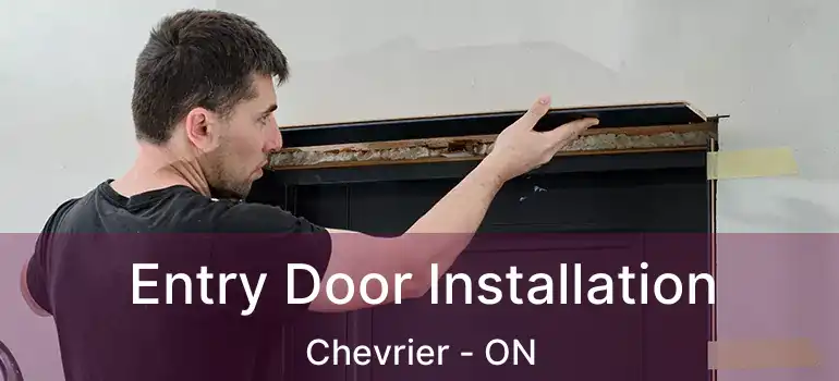  Entry Door Installation Chevrier - ON