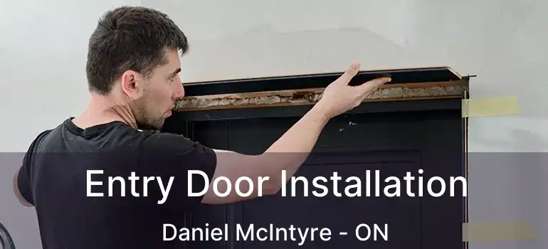 Entry Door Installation Daniel McIntyre - ON