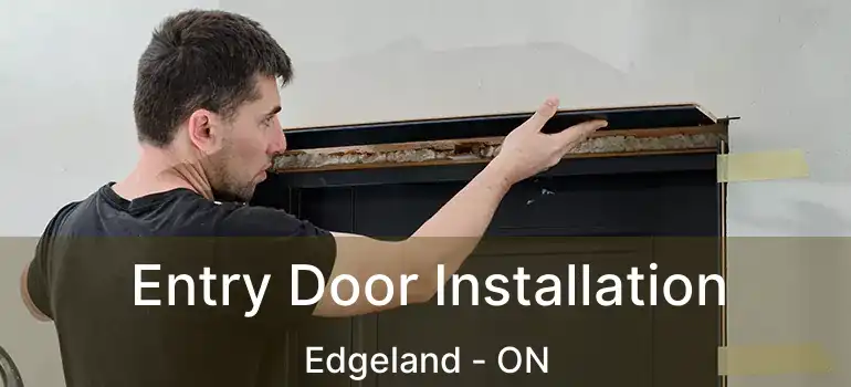  Entry Door Installation Edgeland - ON