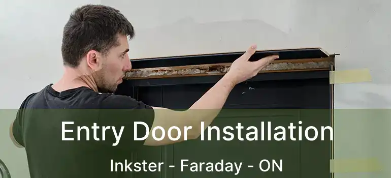  Entry Door Installation Inkster - Faraday - ON