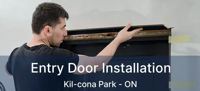  Entry Door Installation Kil-cona Park - ON