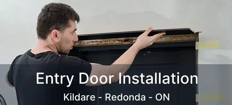  Entry Door Installation Kildare - Redonda - ON