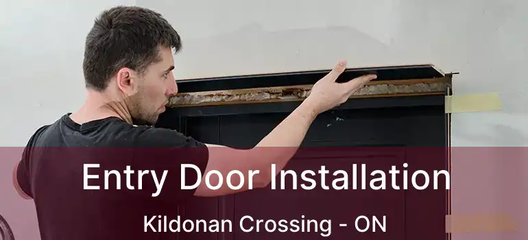  Entry Door Installation Kildonan Crossing - ON