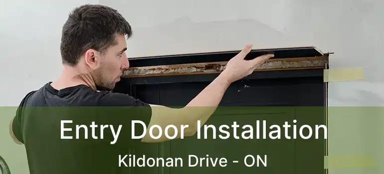  Entry Door Installation Kildonan Drive - ON
