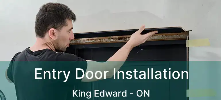  Entry Door Installation King Edward - ON