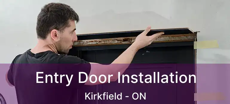  Entry Door Installation Kirkfield - ON