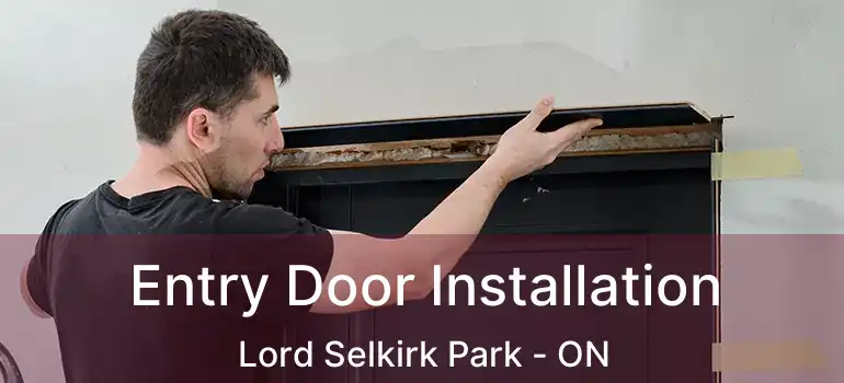 Entry Door Installation Lord Selkirk Park - ON