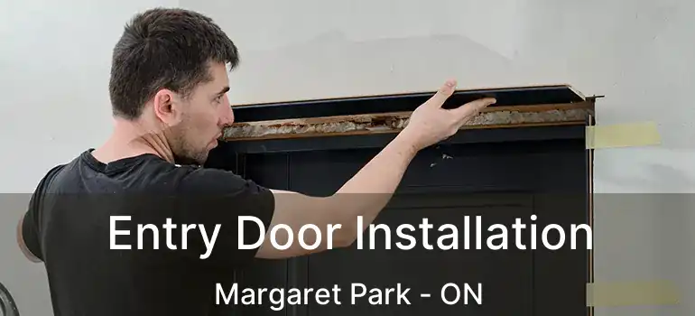  Entry Door Installation Margaret Park - ON