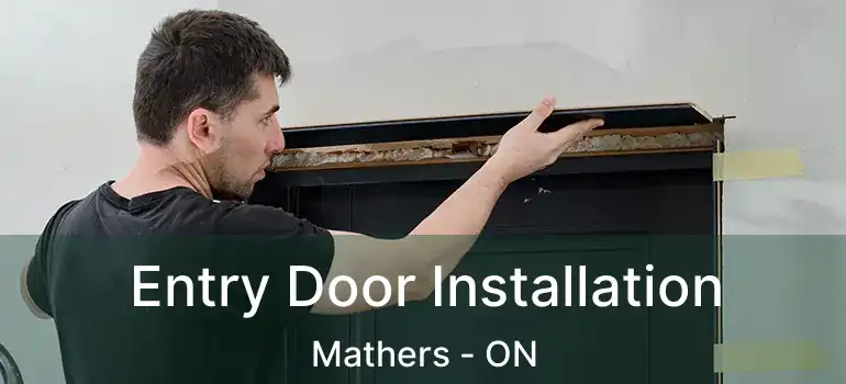  Entry Door Installation Mathers - ON