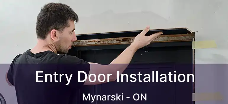  Entry Door Installation Mynarski - ON