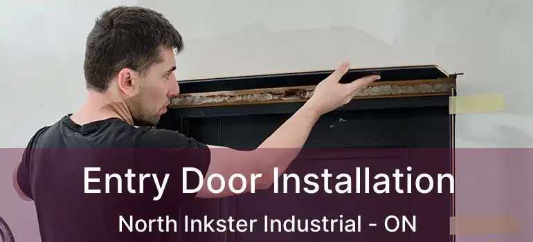  Entry Door Installation North Inkster Industrial - ON