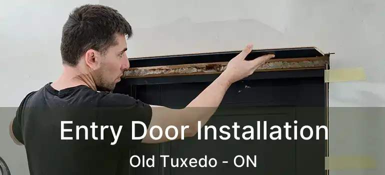  Entry Door Installation Old Tuxedo - ON