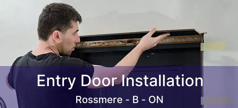  Entry Door Installation Rossmere - B - ON
