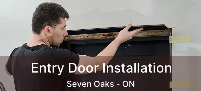  Entry Door Installation Seven Oaks - ON