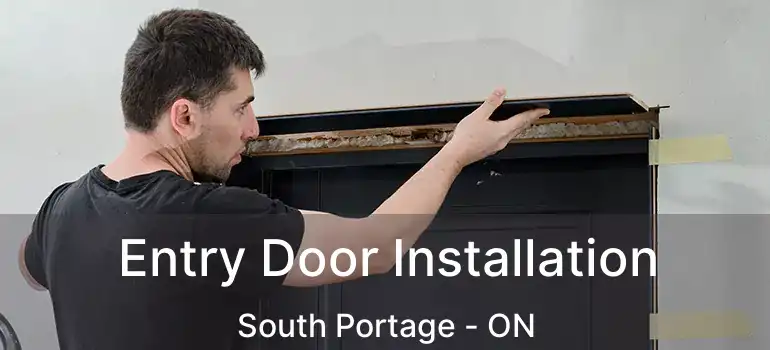  Entry Door Installation South Portage - ON