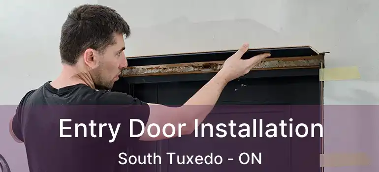  Entry Door Installation South Tuxedo - ON