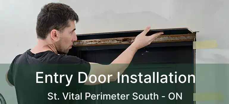  Entry Door Installation St. Vital Perimeter South - ON