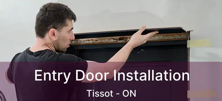  Entry Door Installation Tissot - ON