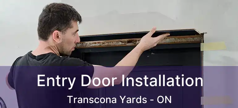  Entry Door Installation Transcona Yards - ON