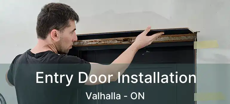  Entry Door Installation Valhalla - ON
