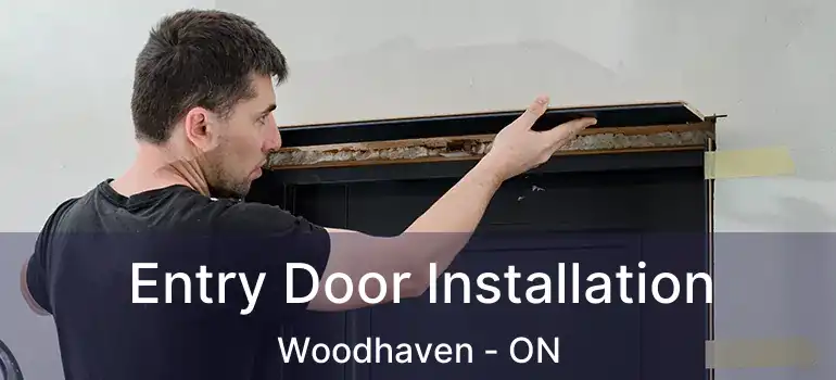 Entry Door Installation Woodhaven - ON
