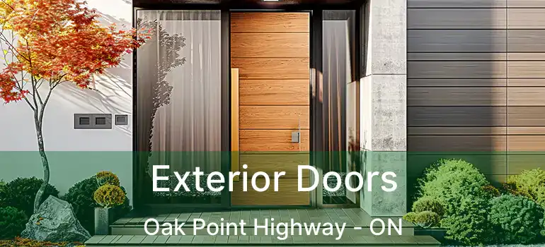  Exterior Doors Oak Point Highway - ON