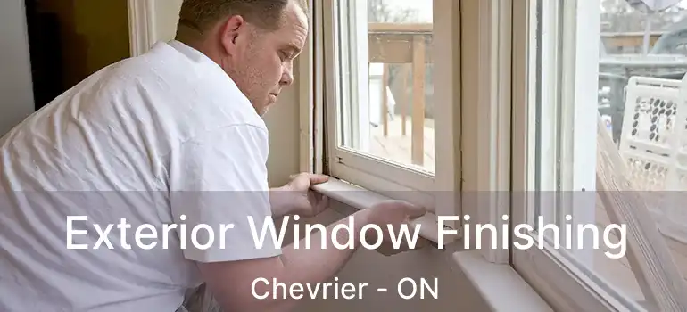  Exterior Window Finishing Chevrier - ON