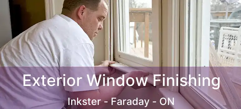  Exterior Window Finishing Inkster - Faraday - ON