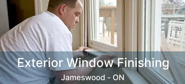  Exterior Window Finishing Jameswood - ON