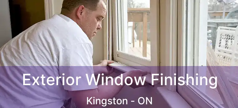  Exterior Window Finishing Kingston - ON