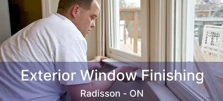  Exterior Window Finishing Radisson - ON