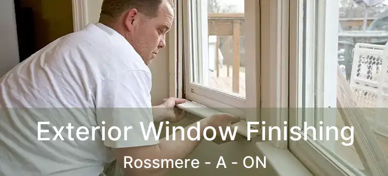  Exterior Window Finishing Rossmere - A - ON