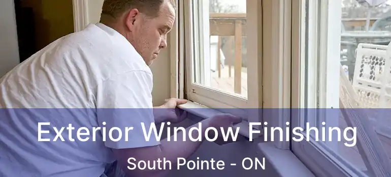  Exterior Window Finishing South Pointe - ON