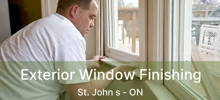  Exterior Window Finishing St. John s - ON