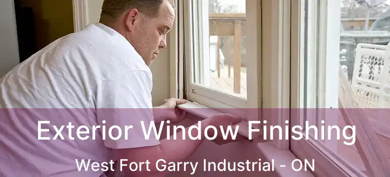  Exterior Window Finishing West Fort Garry Industrial - ON