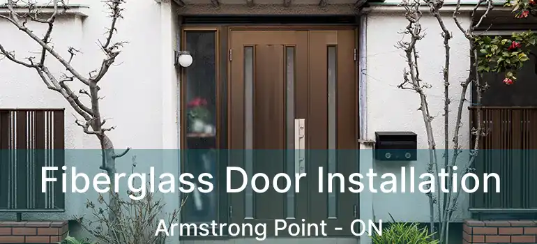 Fiberglass Door Installation Armstrong Point - ON