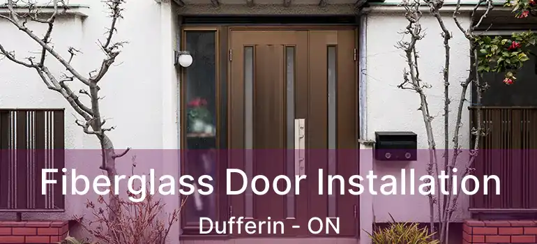  Fiberglass Door Installation Dufferin - ON