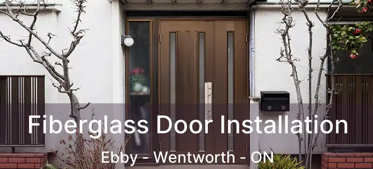  Fiberglass Door Installation Ebby - Wentworth - ON