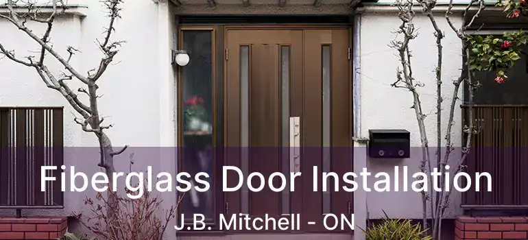  Fiberglass Door Installation J.B. Mitchell - ON