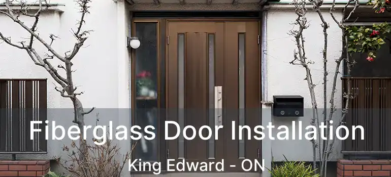  Fiberglass Door Installation King Edward - ON