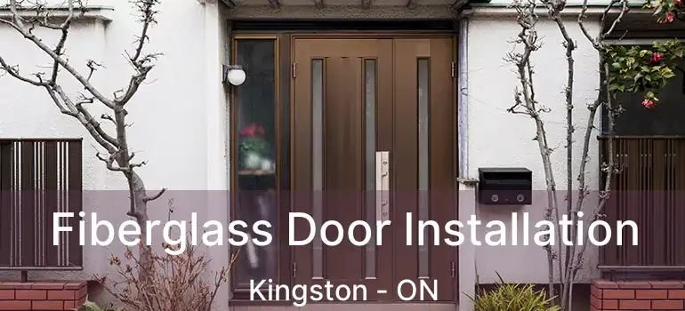  Fiberglass Door Installation Kingston - ON