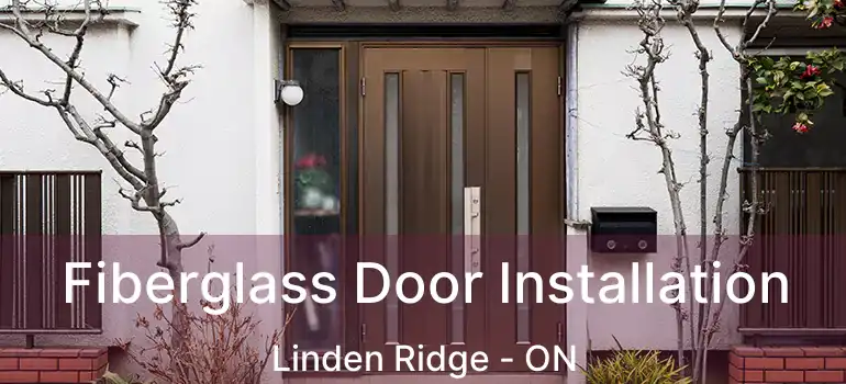  Fiberglass Door Installation Linden Ridge - ON