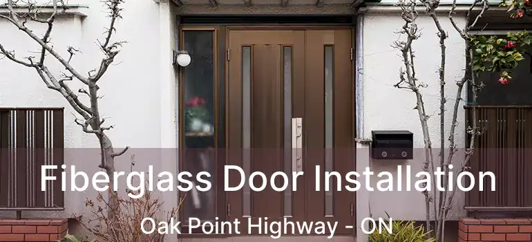  Fiberglass Door Installation Oak Point Highway - ON