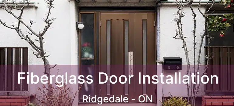 Fiberglass Door Installation Ridgedale - ON