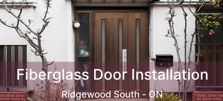  Fiberglass Door Installation Ridgewood South - ON