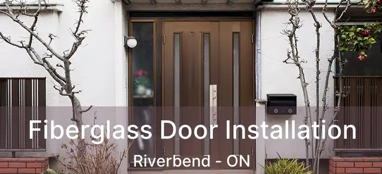  Fiberglass Door Installation Riverbend - ON