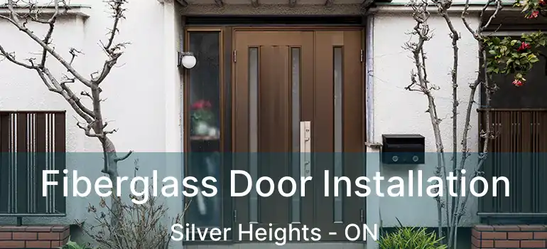  Fiberglass Door Installation Silver Heights - ON