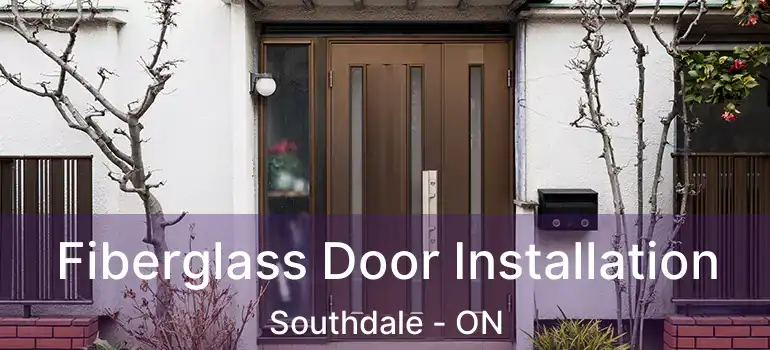  Fiberglass Door Installation Southdale - ON