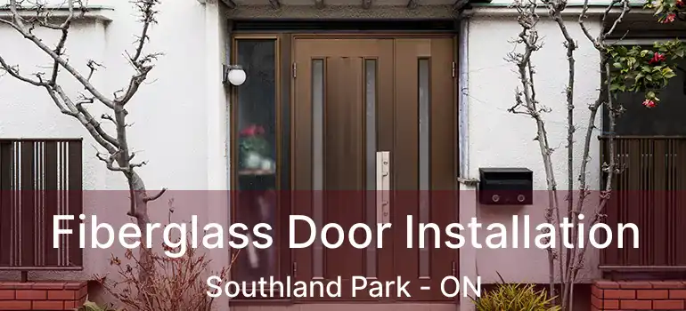  Fiberglass Door Installation Southland Park - ON