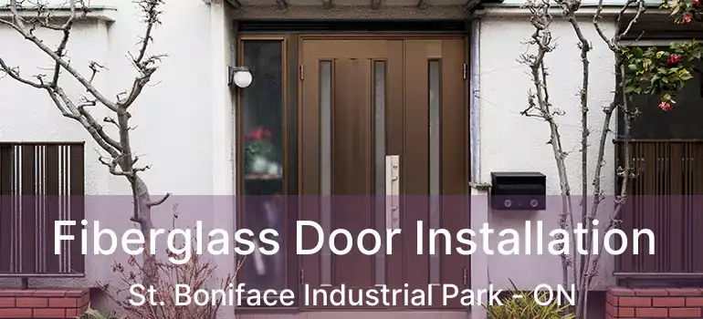  Fiberglass Door Installation St. Boniface Industrial Park - ON